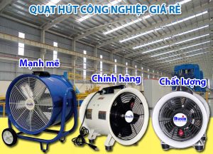 Lí do khách hàng nên lựa chọn quạt hút công nghiệp Dasin